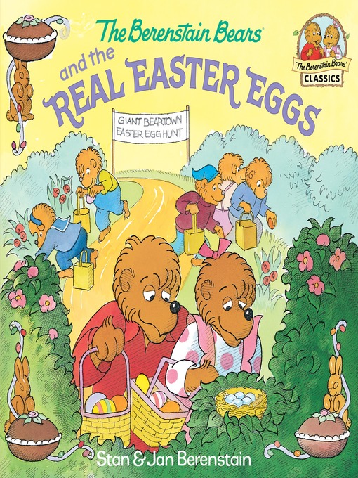 Title details for The Berenstain Bears and the Real Easter Eggs by Stan Berenstain - Available